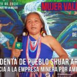 Josefina Antonieta Tunki Tiris— primera mujer Presidenta del pueblo Shuar Arutam de Ecuador, valiente defensora de su territorio de vida frente a la minería contaminante